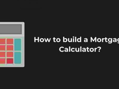 How to build a Mortgage Calculator?