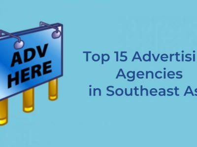 Top 15 Advertising Agencies in Southeast Asia