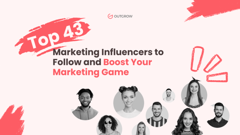 Top 43 Marketing Influencers to Follow and Boost Your Marketing Game