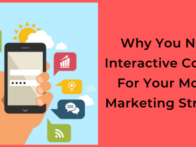 Why You Need Interactive Content For Your Mobile Marketing Strategy