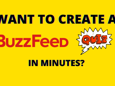 How to Make a BuzzFeed Quiz: Everything You Need to Know!