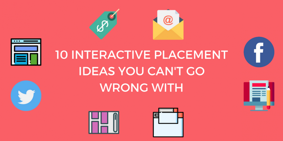 10 Interactive Content Placement Ideas You Can't Go Wrong With