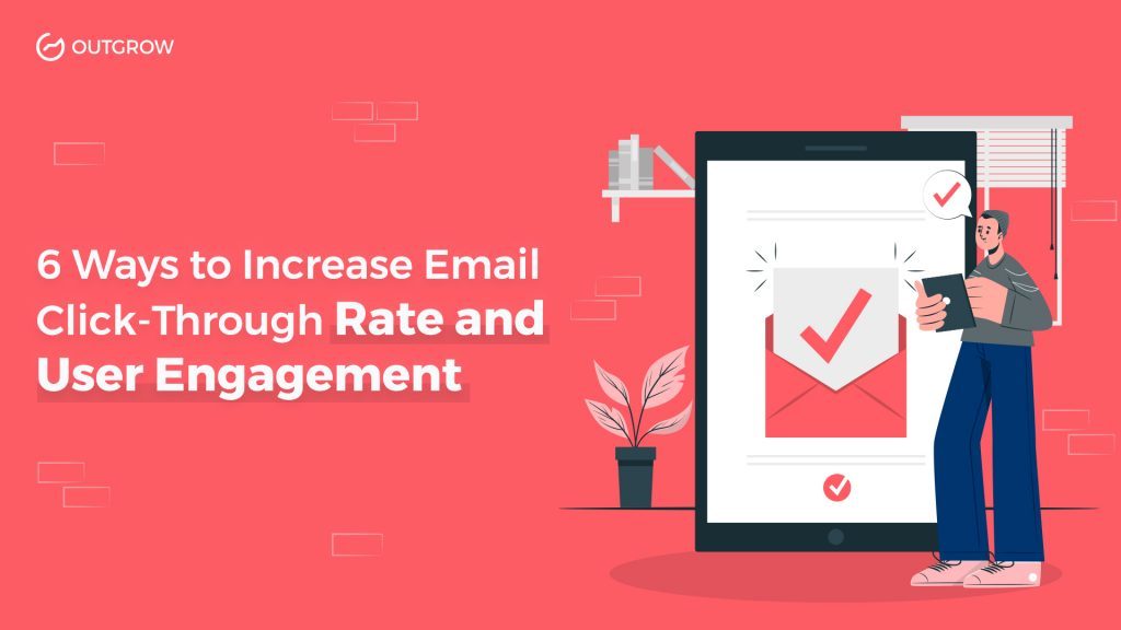 6 Ways to Increase Email Click-Through Rate and User Engagement