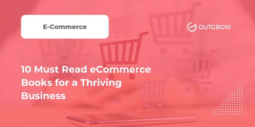 10 Must Read eCommerce Books for a Thriving Business
