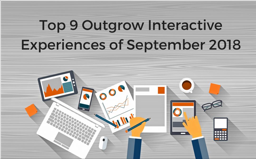 Our customers inspire us to do better everyday. As a thank you gesture, we compiled a list of top 9 Outgrow interactive experiences of September 2018!