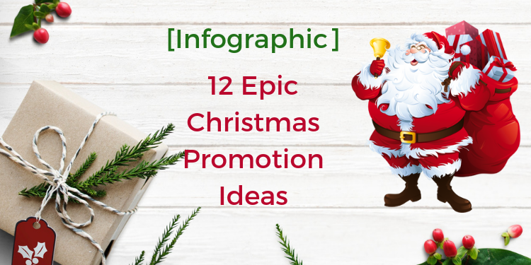 12 Epic Christmas Promotion Ideas