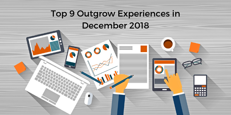Top 9 Outgrow Experiences in December 2018