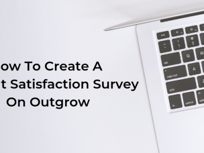 How to Create a Patient Satisfaction Survey on Outgrow