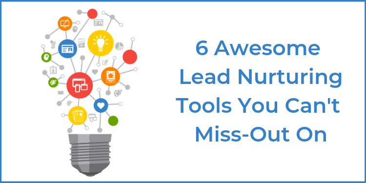 5 Awesome Lead Nurturing Tools You Can't Miss-Out On