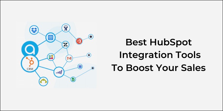 Best HubSpot Integration Tools to Boost Your Sales