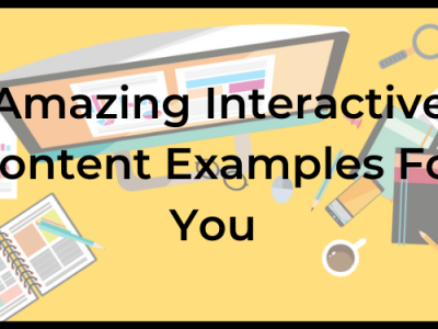 Amazing Interactive Content Examples For You