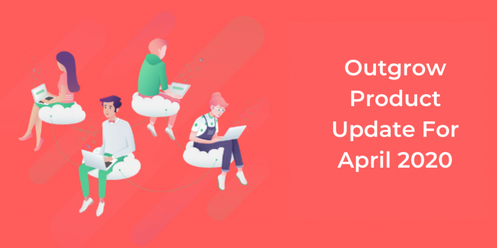 Outgrow Product update april 2020