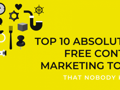 Top 10 Absolutely Free Content Marketing Tools You Don’t Want To Miss