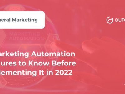 4 Marketing Automation Features to Know Before Implementing It in 2022