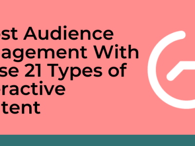 Boost Audience Engagement With These 21 Types of Interactive Content