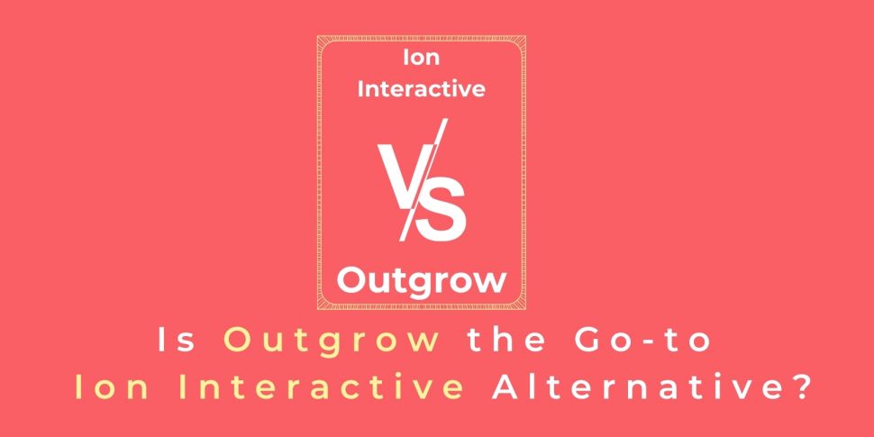 Ion Interactive vs Outgrow: Is Outgrow an Ion Interactive Alternative?