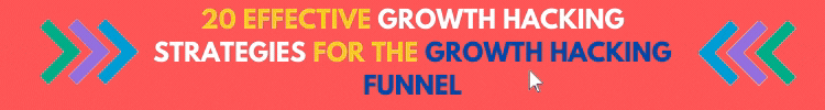 growth hacking startegies for each stage of the growth hacking funnel