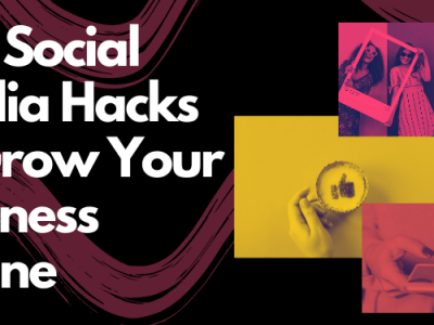 What Are Top Social Media Hacks to Grow Your Business Online