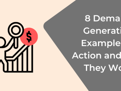 8 Demand Generation Examples in Action and Why They Work