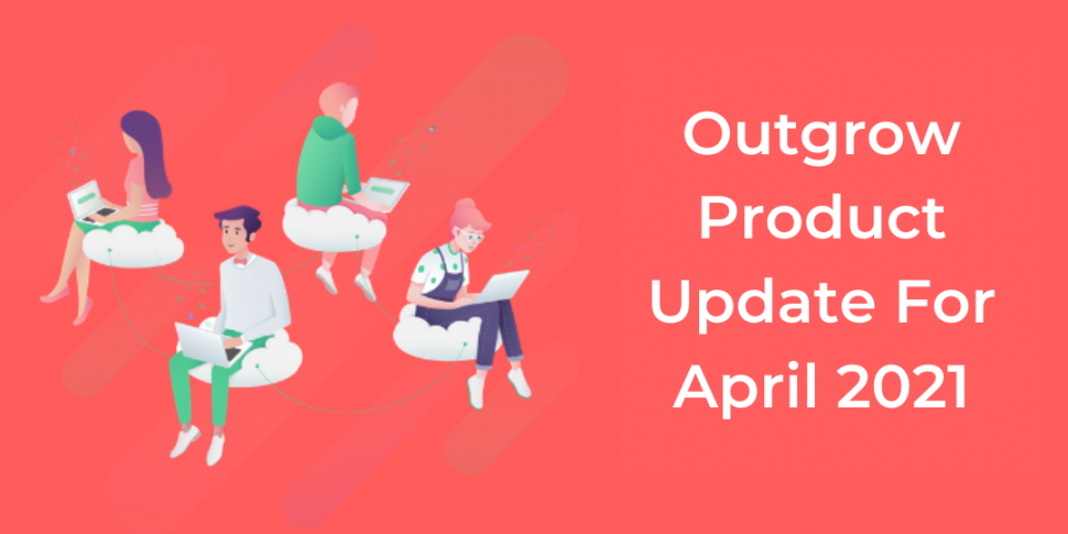 Outgrow product update 2021