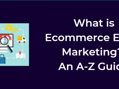 What Is Ecommerce Email Marketing? An A-Z Guide