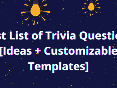 Best List of Trivia Questions [Ideas + Customizable Templates]