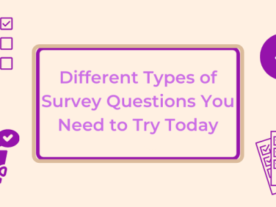 Different Types of Survey Questions You Need to Try Today [+Templates]