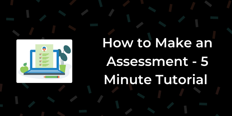 how to make an assessment