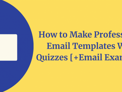 How to Make Professional Email Templates With Quizzes [+Examples]