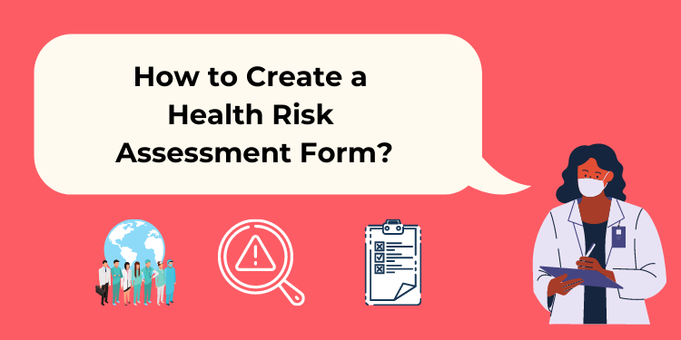 How to Create a Health Risk Assessment Form?