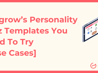 Outgrow’s Personality Quiz Templates You Need To Try [+Use Cases]