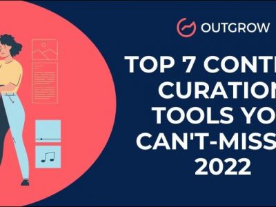 Top 7 Content Curation Tools You Can’t Miss in 2022