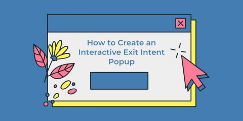How to Create an Interactive Exit Intent Popup