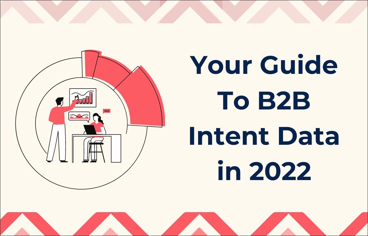 Your Guide to B2B Intent Data in 2022