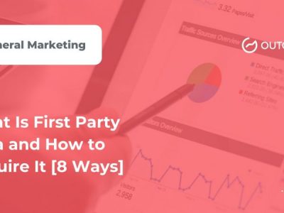 What Is First Party Data and How to Acquire It [8 Ways]