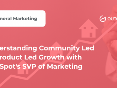 Marketer of the Month Podcast- Understanding Community Led vs Product Led Growth with HubSpot’s SVP of Marketing 