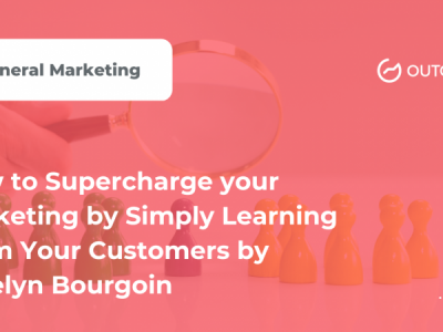 Marketer of the Month Podcast – How to Supercharge your Marketing by Simply Learning From Your Customers by Katelyn Bourgoin