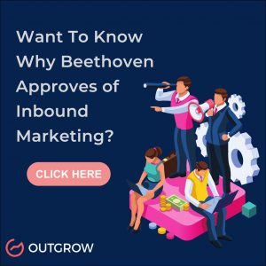 Want To Know Why Beethoven Approves of Inbound Marketing?