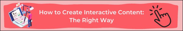 interactive content the right way