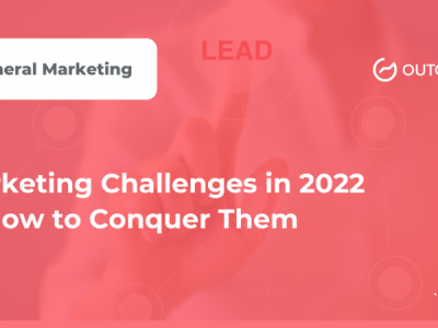 11 Marketing Challenges in 2022 and How to Conquer Them