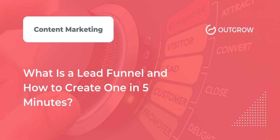 What Is a Lead Funnel and How to Create One in 5 Minutes?
