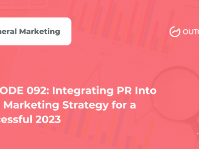 Marketer of The Month Podcast- EPISODE 092: Integrating PR Into Your Marketing Strategy for a Successful 2023