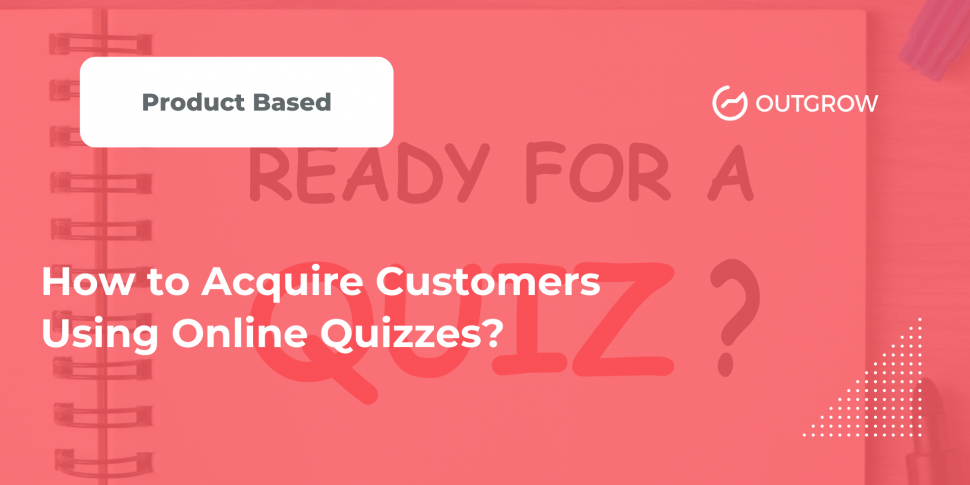 How to Acquire Customers Using Online Quizzes?