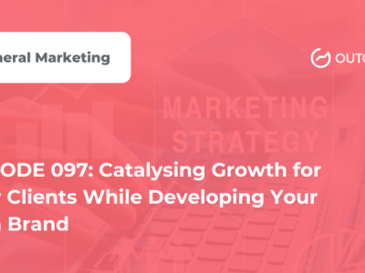 Marketer of The Month Podcast- EPISODE 097: Catalysing Growth for Your Clients While Developing Your Own Brand