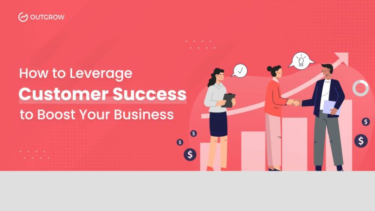 How to Leverage Customer Success to Boost Your Business