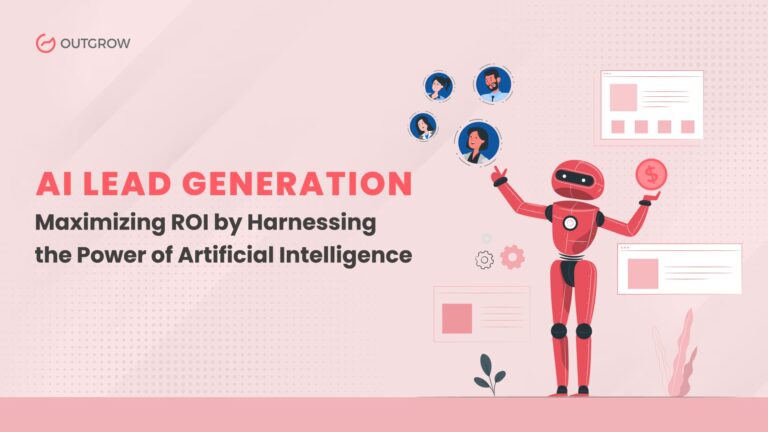 AI Lead Generation: Maximizing ROI by Harnessing the Power of Artificial Intelligence
