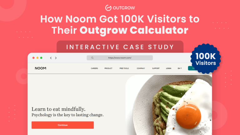 How Noom Got 100K Visitors to Their Outgrow Calculator – Interactive Case Study