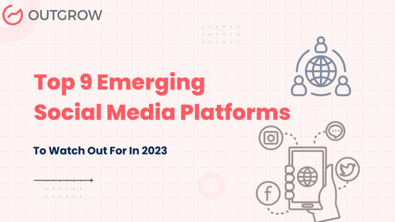 Top 9 Emerging Social Media Platforms to Watch Out for in 2023