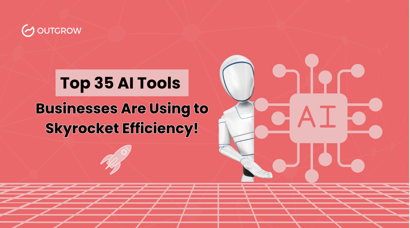 Top 35 AI Tools Businesses Are Using to Skyrocket Efficiency!
