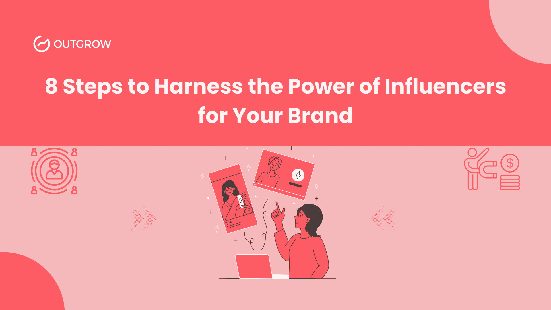 8 Steps to Harness the Power of Influencers for Your Brand